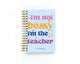 I'm Not Bossy I'm the Teacher - Teacher Planner