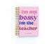 I'm Not Bossy I'm the Teacher - Teacher Planner
