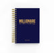 A navy-colored planner with the title 'Millionaire in the making' written on the cover in gold lettering, with a small gold accent on the lower part of the cover.